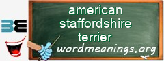 WordMeaning blackboard for american staffordshire terrier